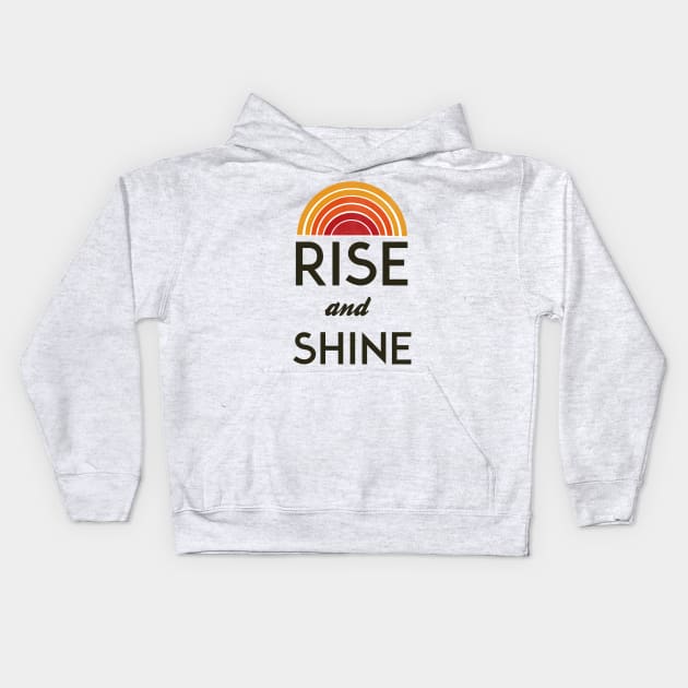 rise and shine Kids Hoodie by bandy